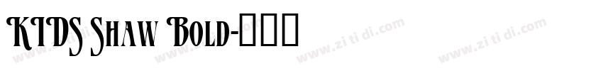 KIDS Shaw Bold字体转换